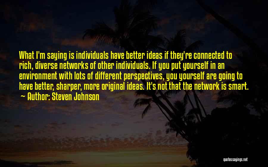 Different Individuals Quotes By Steven Johnson