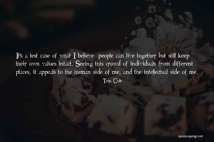 Different Individuals Quotes By Teju Cole Different Individuals Quotes By Teju Cole
