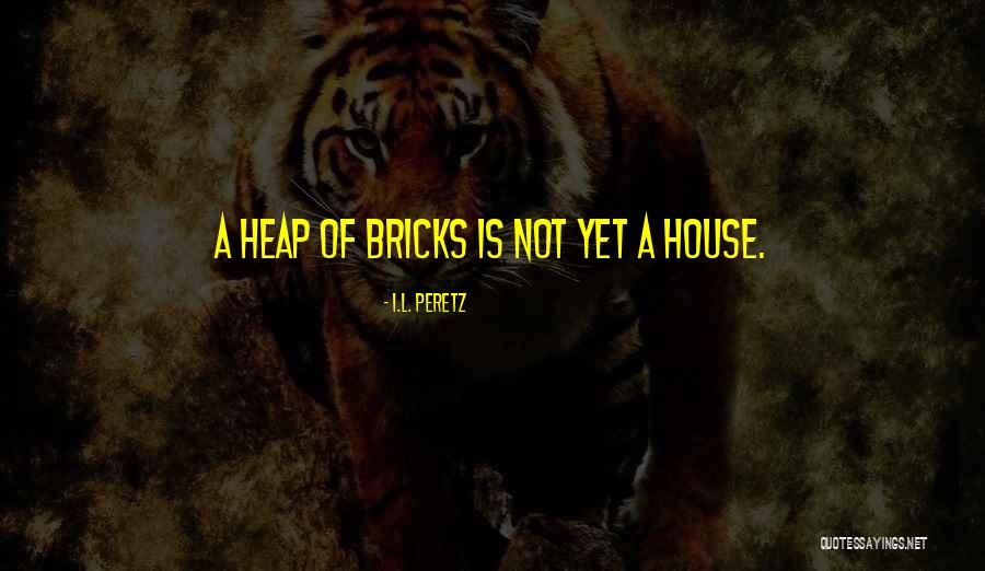 Different Industries Quotes By I.L. Peretz Different Industries Quotes By I.L. Peretz