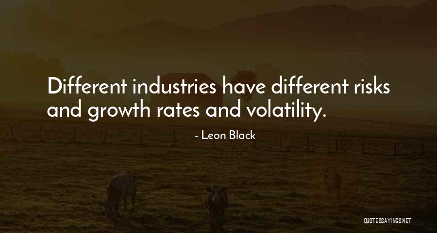 Different Industries Quotes By Leon Black Different Industries Quotes By Leon Black