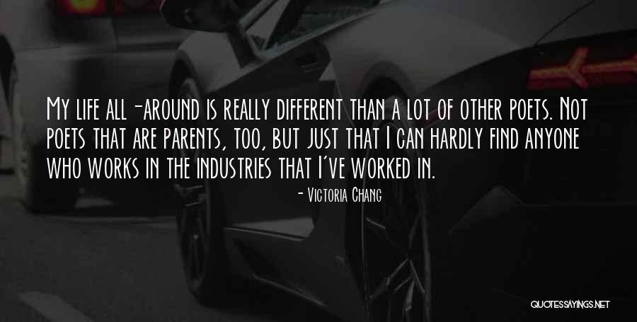 Different Industries Quotes By Victoria Chang Different Industries Quotes By Victoria Chang