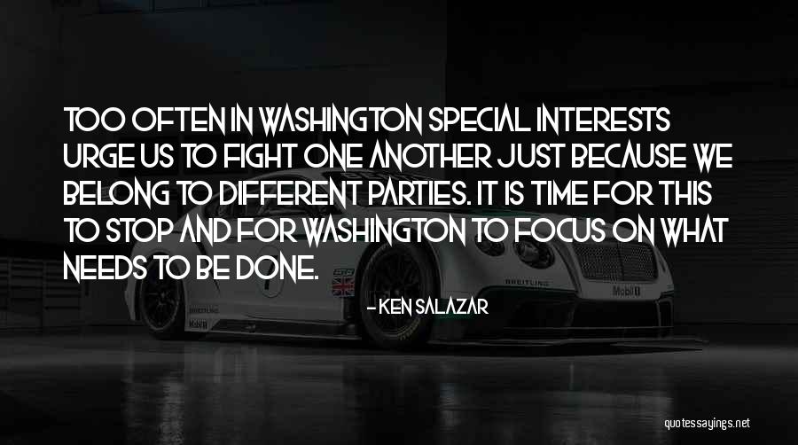 Different Interests Quotes By Ken Salazar Different Interests Quotes By Ken Salazar