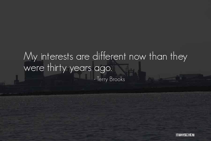 Different Interests Quotes By Terry Brooks Different Interests Quotes By Terry Brooks