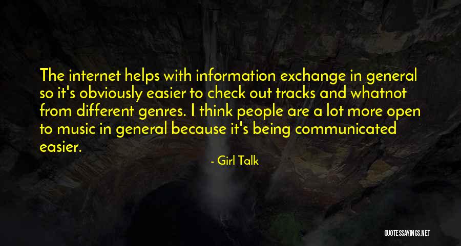 Different Internet Quotes By Girl Talk Different Internet Quotes By Girl Talk