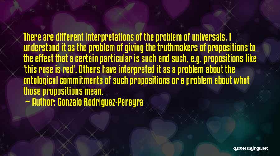 Different Interpretations Quotes By Gonzalo Rodriguez-Pereyra