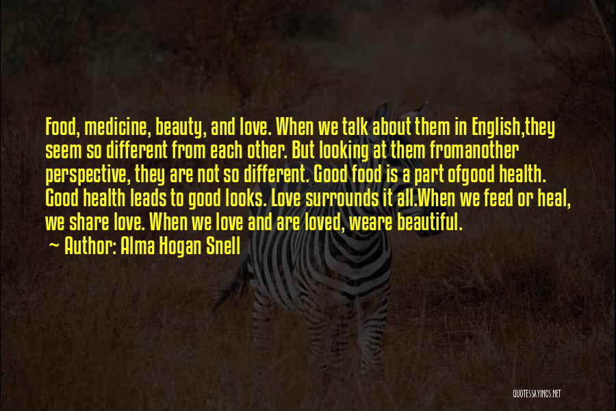 Different Is Beautiful Quotes By Alma Hogan Snell