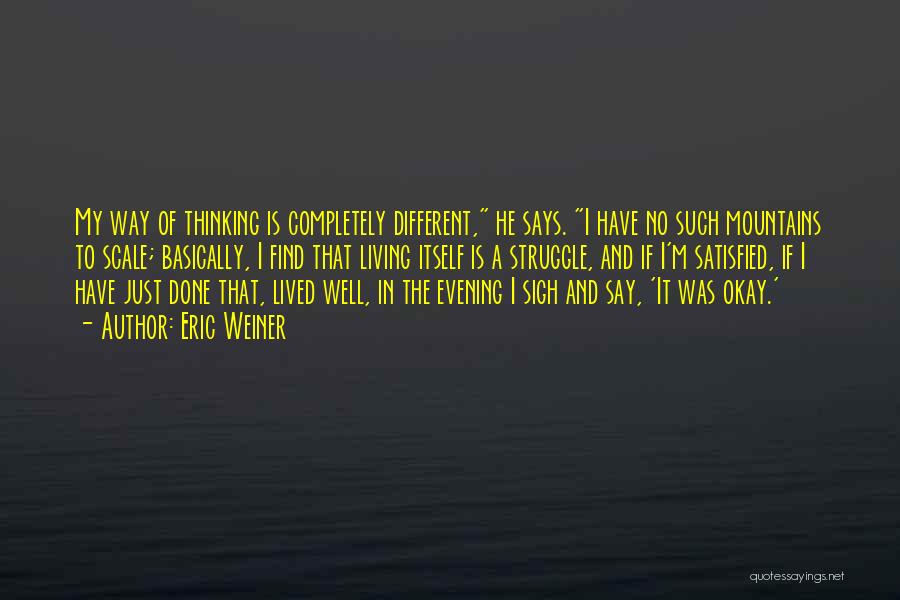 Different Is Okay Quotes By Eric Weiner