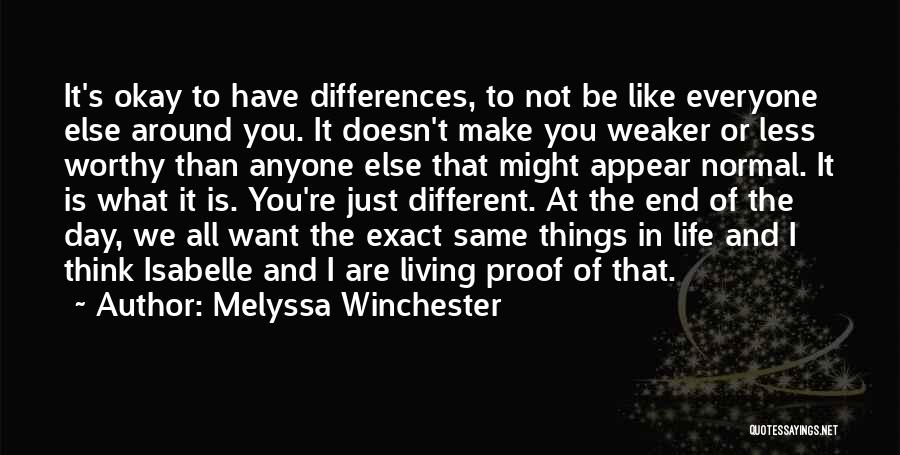 Different Is Okay Quotes By Melyssa Winchester
