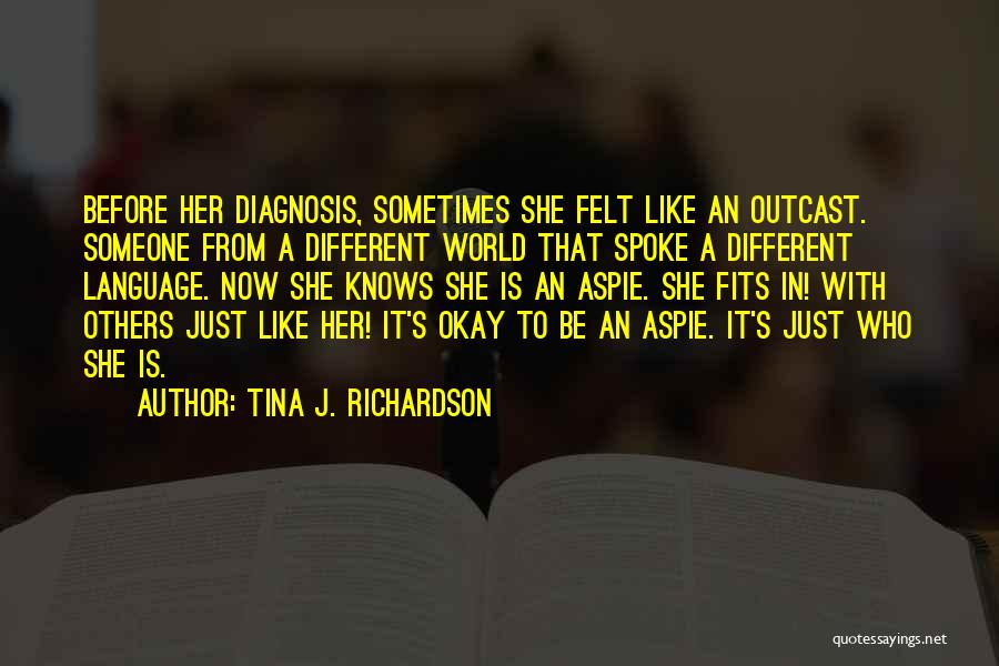 Different Is Okay Quotes By Tina J. Richardson
