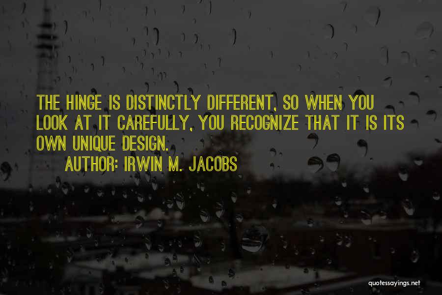 Different Is Unique Quotes By Irwin M. Jacobs