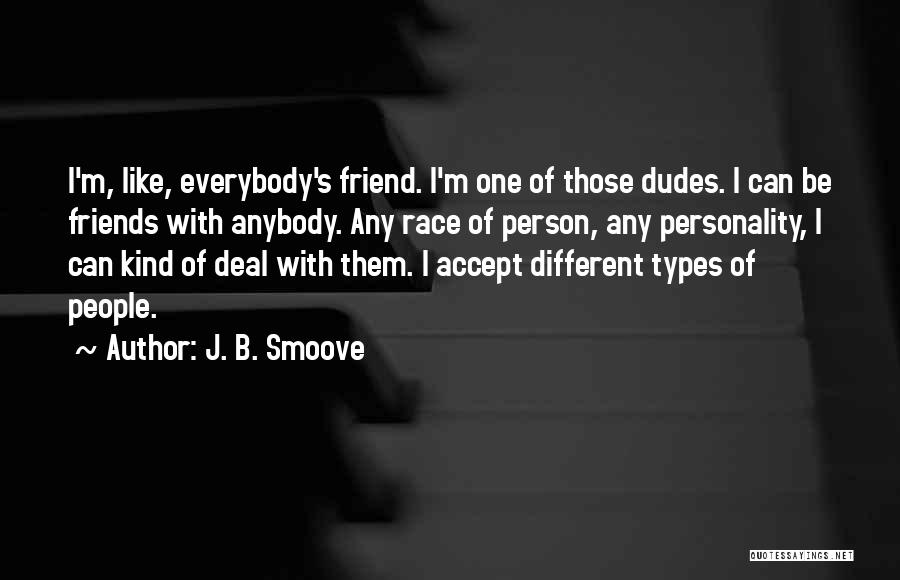 Different Kind Of Friends Quotes By J. B. Smoove