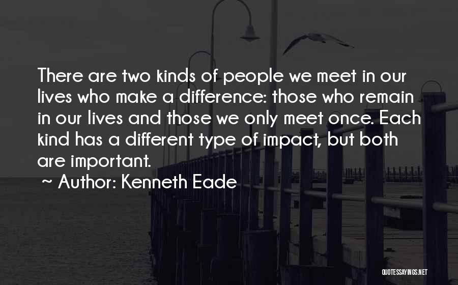 Different Kind Of Friends Quotes By Kenneth Eade