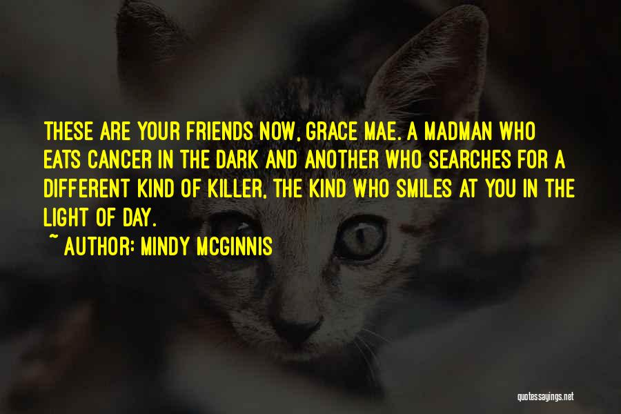 Different Kind Of Friends Quotes By Mindy McGinnis