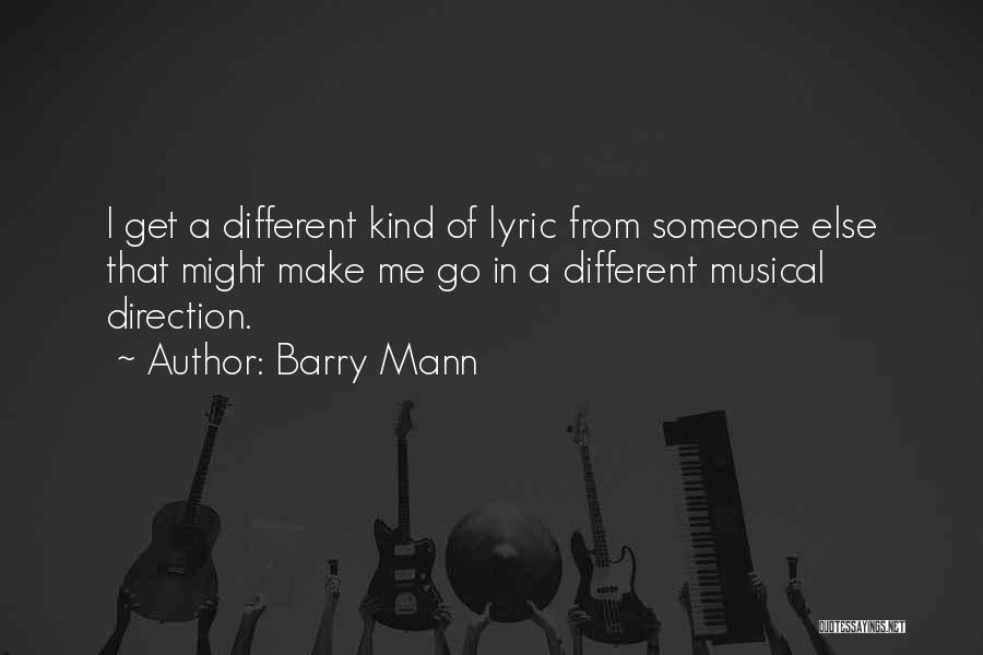 Different Kind Of Me Quotes By Barry Mann