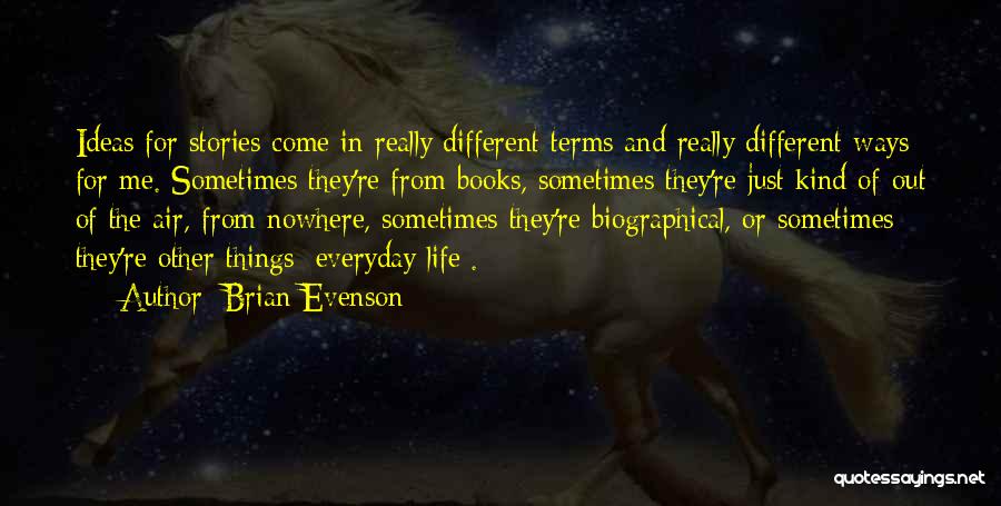Different Kind Of Me Quotes By Brian Evenson