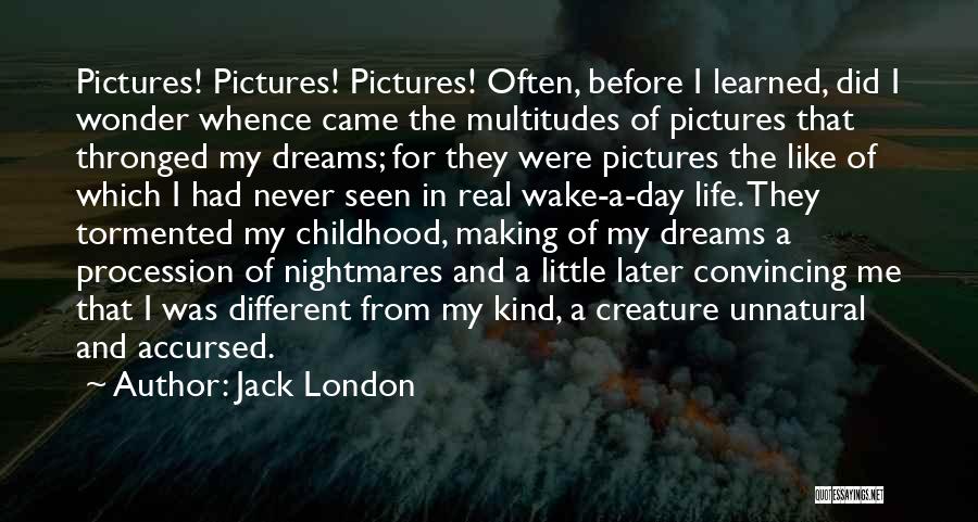 Different Kind Of Me Quotes By Jack London