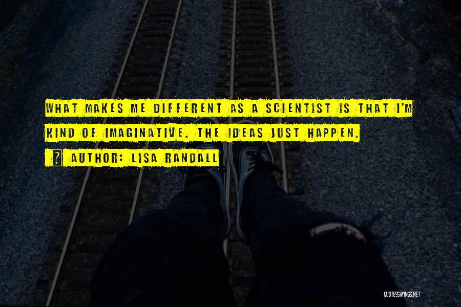 Different Kind Of Me Quotes By Lisa Randall