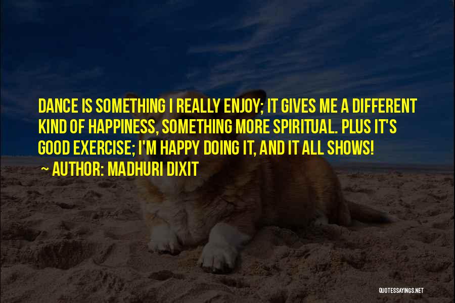Different Kind Of Me Quotes By Madhuri Dixit