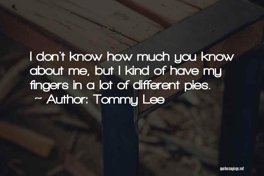 Different Kind Of Me Quotes By Tommy Lee