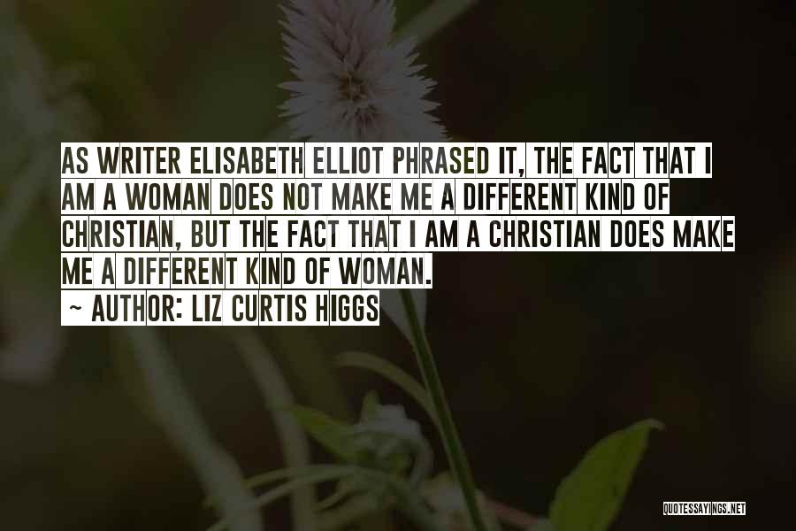 Different Kind Of Woman Quotes By Liz Curtis Higgs