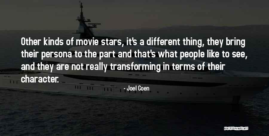 Different Kinds Quotes By Joel Coen Different Kinds Quotes By Joel Coen