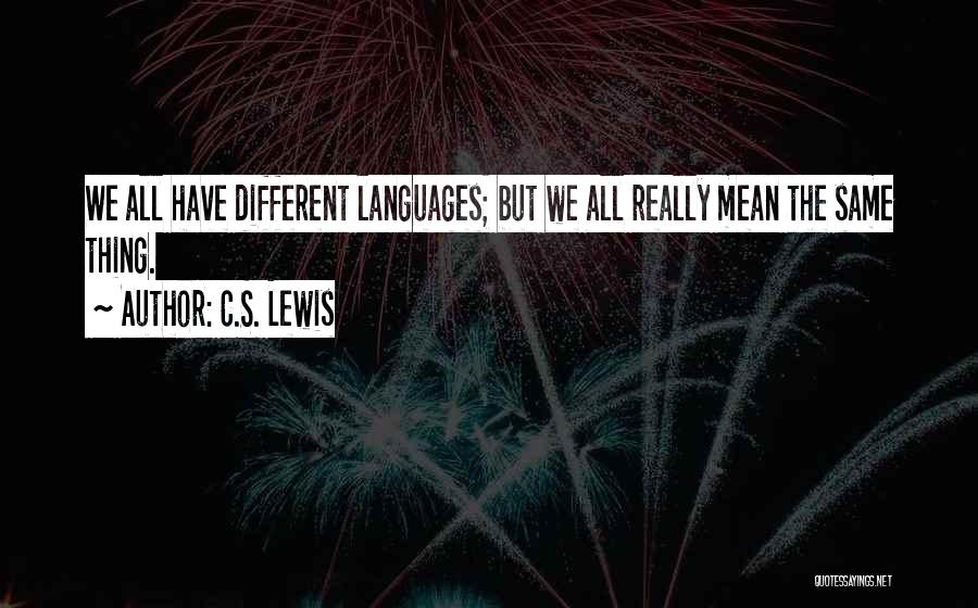 Different Languages Quotes By C.S. Lewis