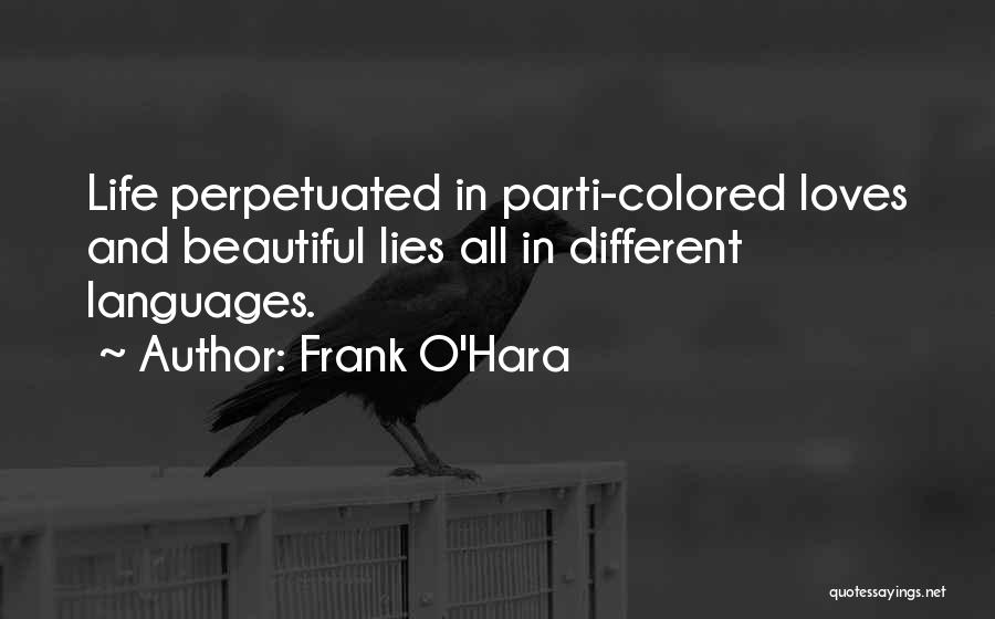 Different Languages Quotes By Frank O'Hara