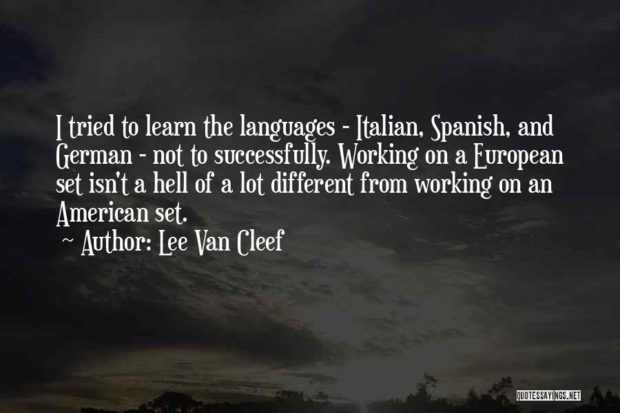 Different Languages Quotes By Lee Van Cleef