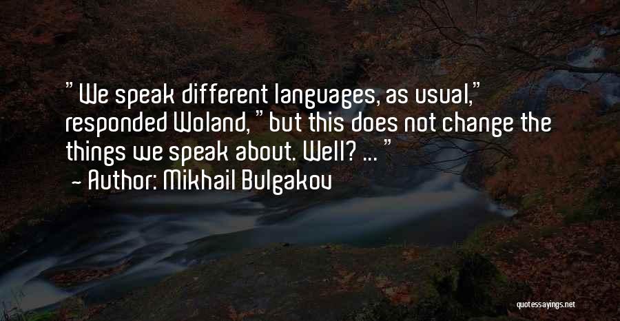 Different Languages Quotes By Mikhail Bulgakov