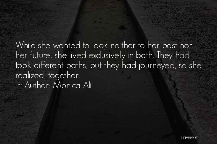 Different Life Paths Quotes By Monica Ali