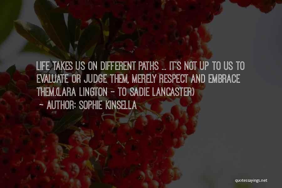 Different Life Paths Quotes By Sophie Kinsella