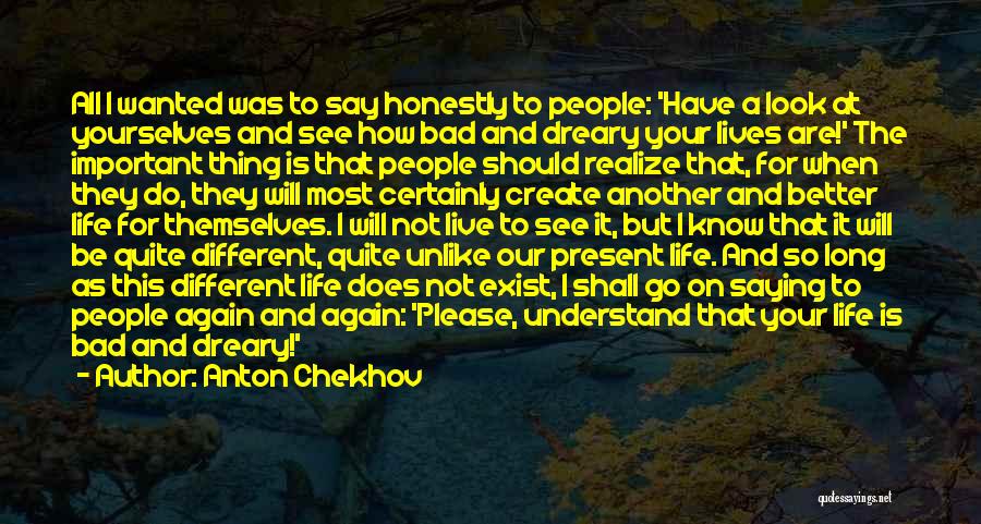 Different Look On Life Quotes By Anton Chekhov