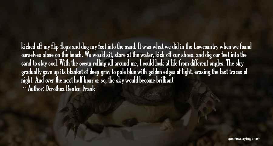 Different Look On Life Quotes By Dorothea Benton Frank