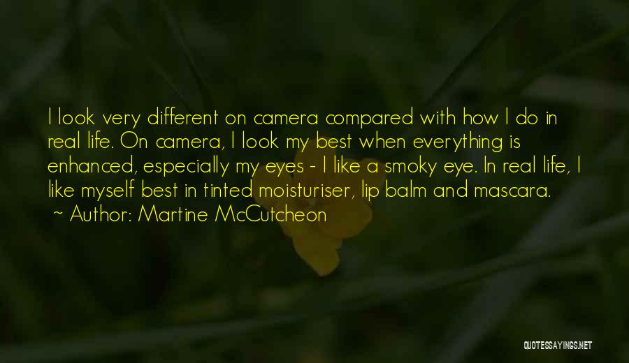 Different Look On Life Quotes By Martine McCutcheon