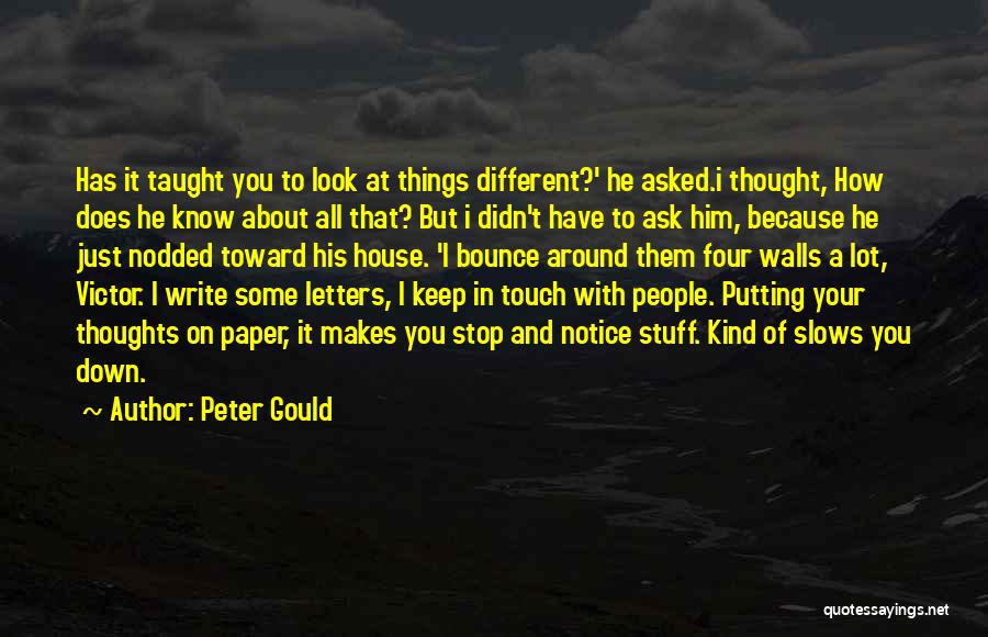 Different Look On Life Quotes By Peter Gould