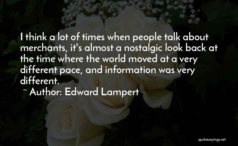 Different Look Quotes By Edward Lampert