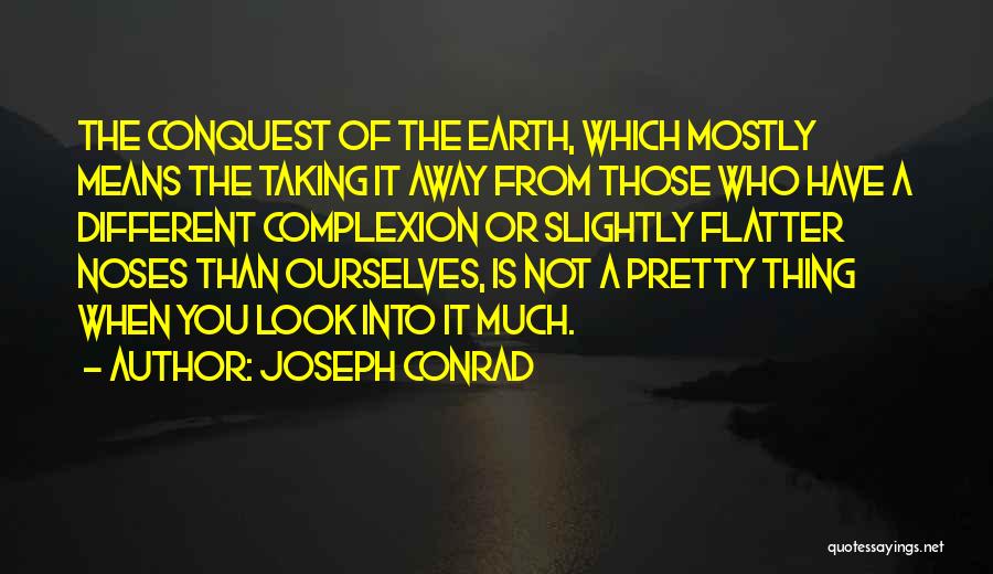 Different Look Quotes By Joseph Conrad