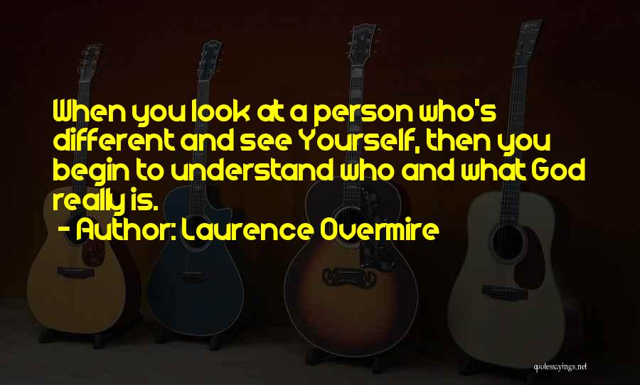 Different Looks Quotes By Laurence Overmire