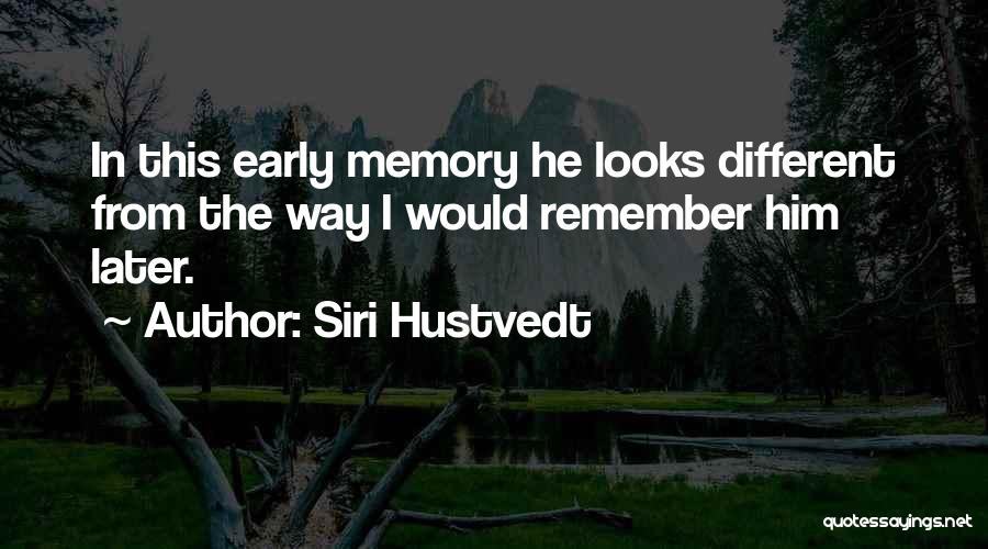 Different Looks Quotes By Siri Hustvedt