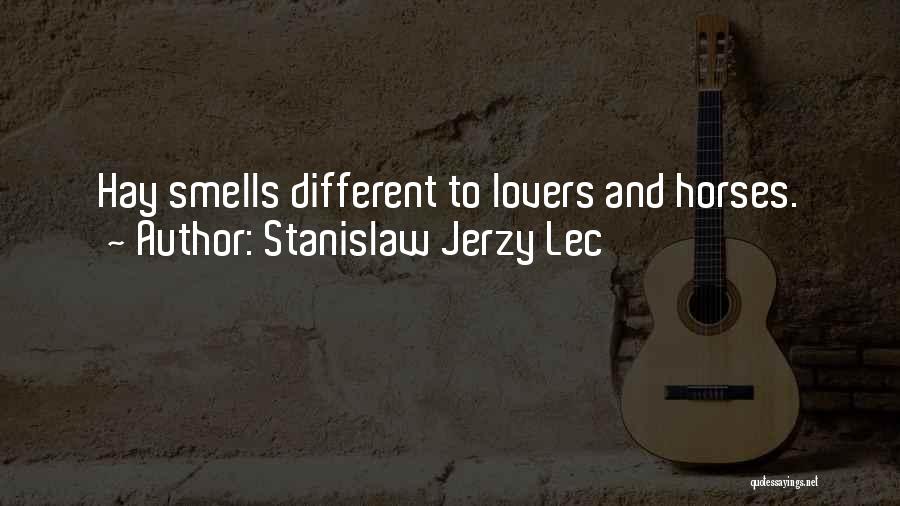 Different Lovers Quotes By Stanislaw Jerzy Lec