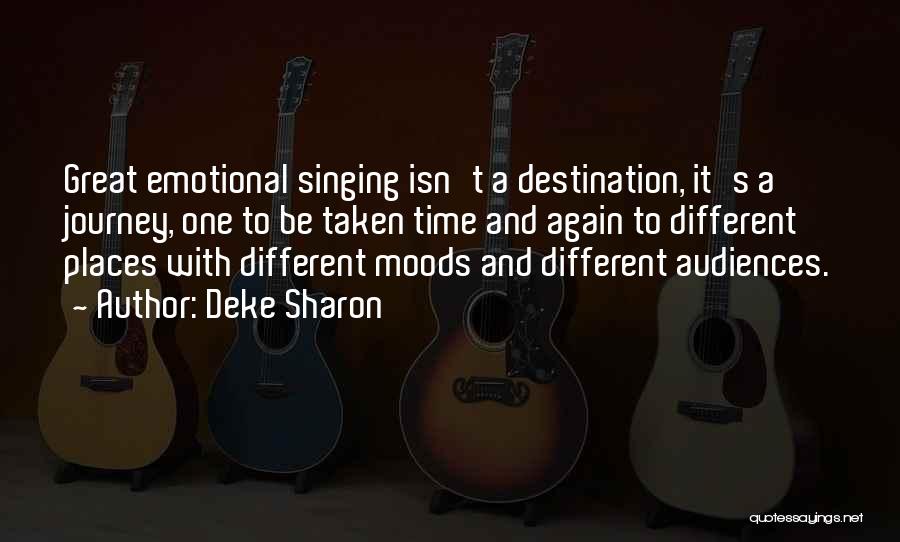 Different Moods Quotes By Deke Sharon