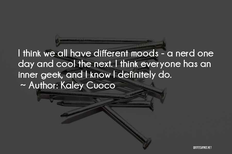 Different Moods Quotes By Kaley Cuoco