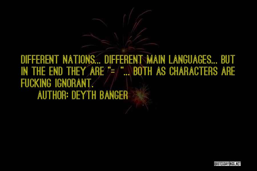 Different Nations Quotes By Deyth Banger