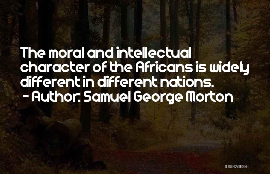 Different Nations Quotes By Samuel George Morton