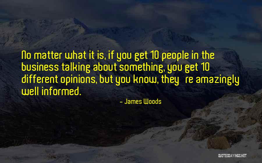 Different Opinions Quotes By James Woods Different Opinions Quotes By James Woods