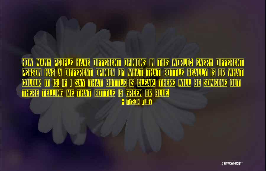 Different Opinions Quotes By Tyson Fury Different Opinions Quotes By Tyson Fury