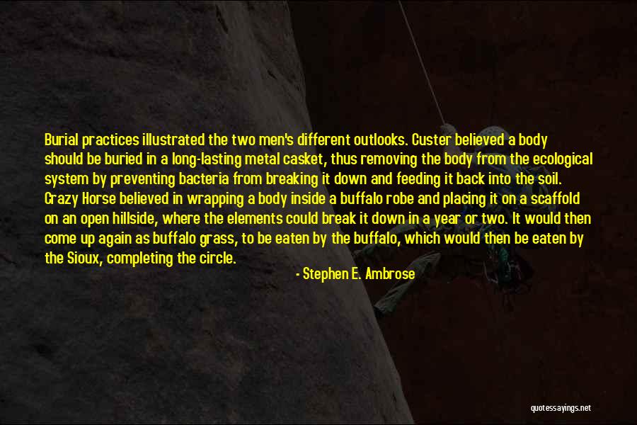 Different Outlooks Quotes By Stephen E. Ambrose Different Outlooks Quotes By Stephen E. Ambrose
