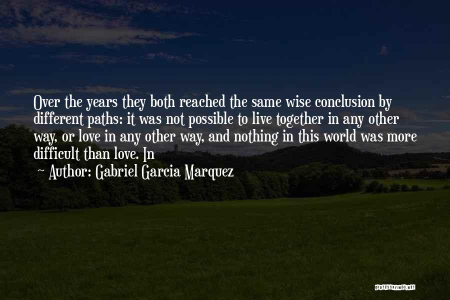 Different Paths Quotes By Gabriel Garcia Marquez