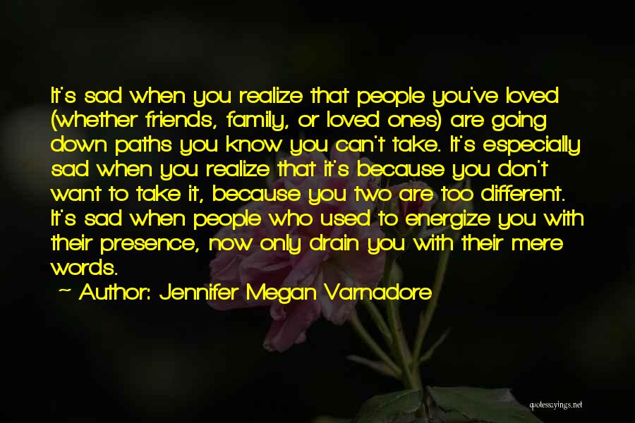 Different Paths Quotes By Jennifer Megan Varnadore