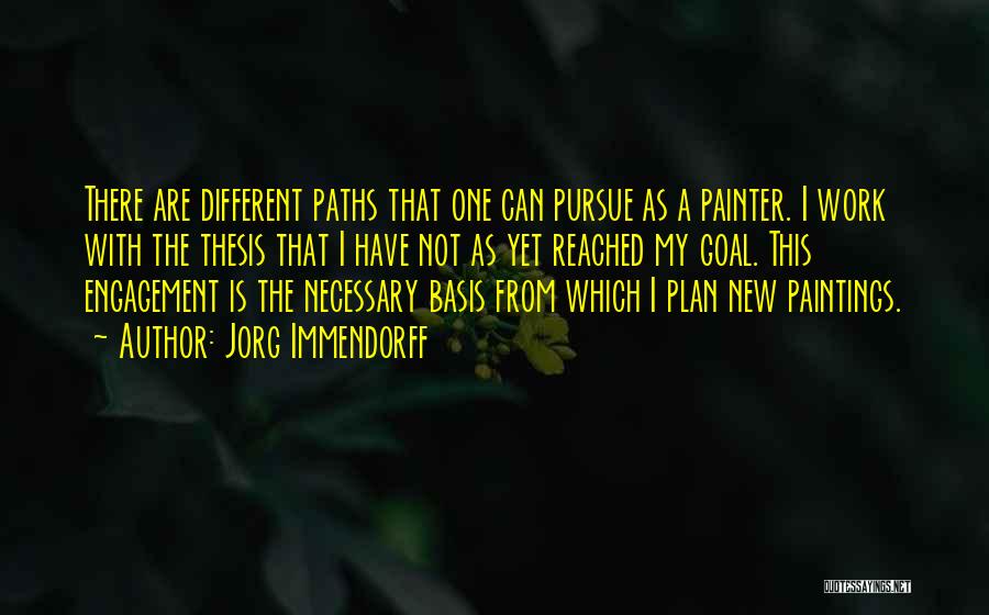 Different Paths Quotes By Jorg Immendorff